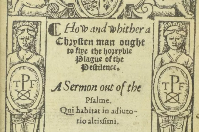 Andreas Osiander, How and whither a Chrysten man ought to flye the horryble plague of the pestilence trans. by Miles Coverdale (London, 1563), New College Library, Oxford, BT1.133.15(2)